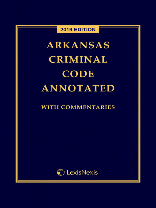 Title details for Arkansas Criminal Code Annotated by Publisher's Editorial Staff - Available
